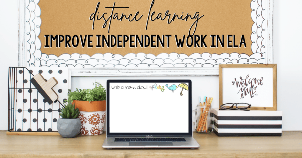 improve independent work in ELA during distance learning desk set up