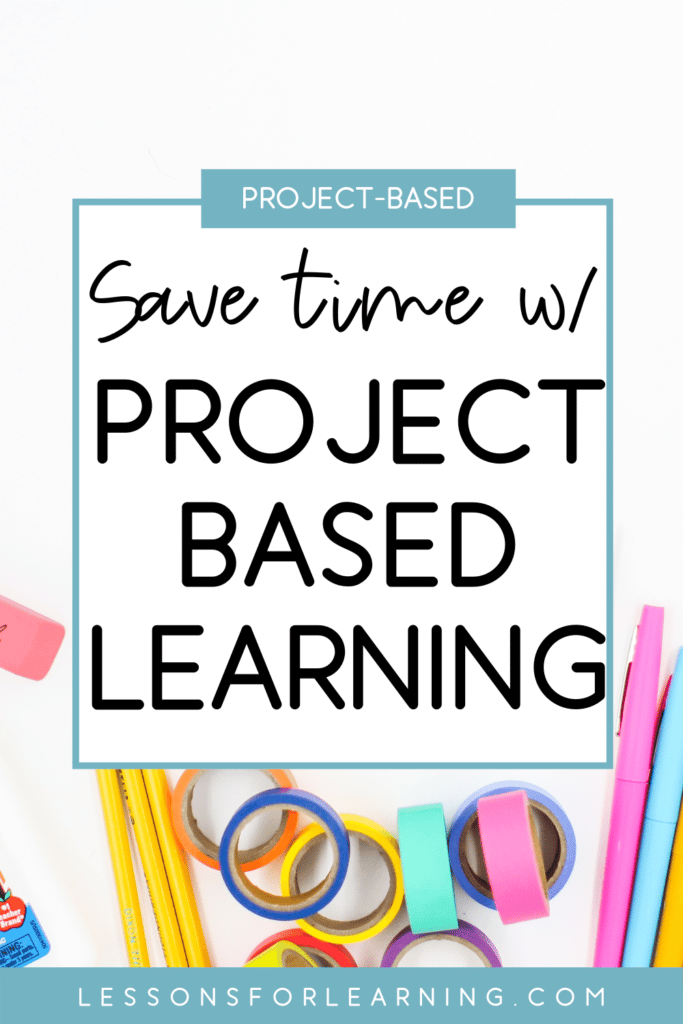 save time with project based learning