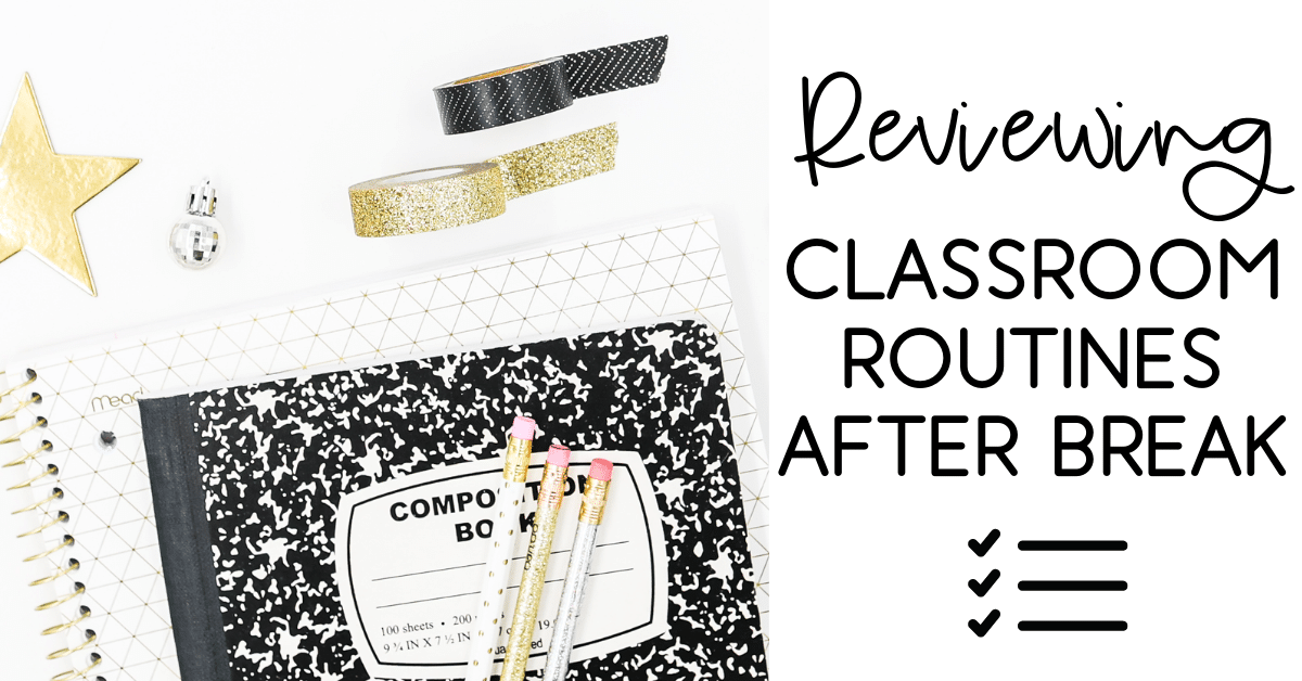 Week After Break Mini Lessons Reviewing Classroom Routines After a Break - Lessons for Learning