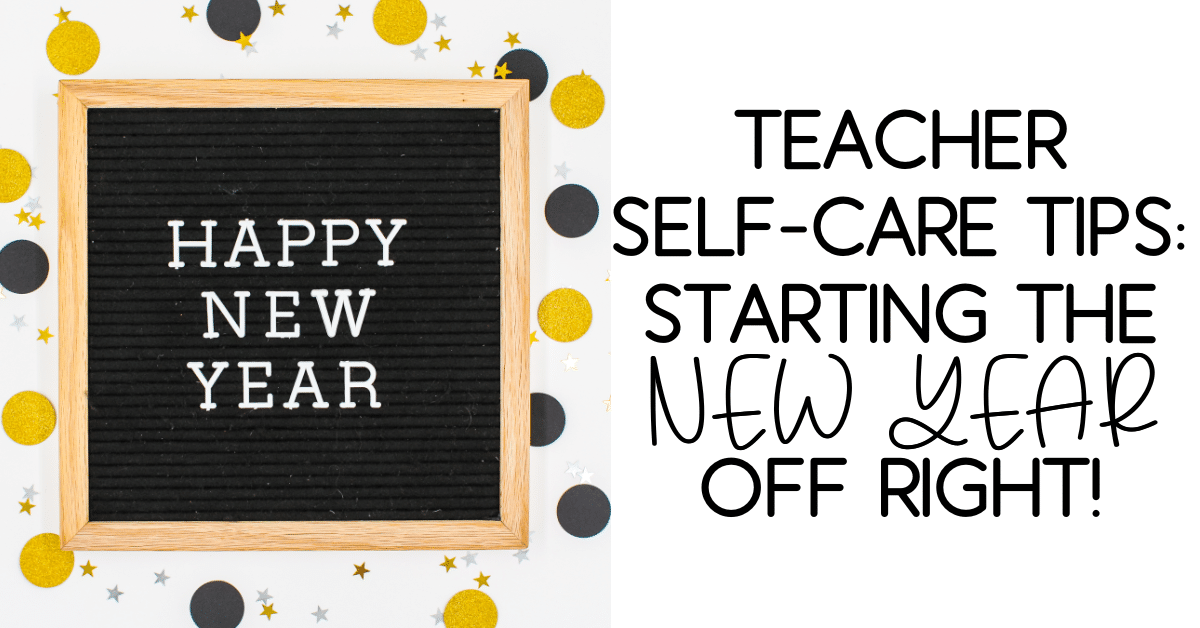 Teacher Self-Care Tips: Starting the New Year off Right! - Lessons for ...
